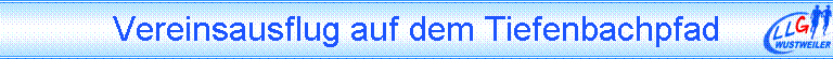 Vereinsausflug auf dem Tiefenbachpfad